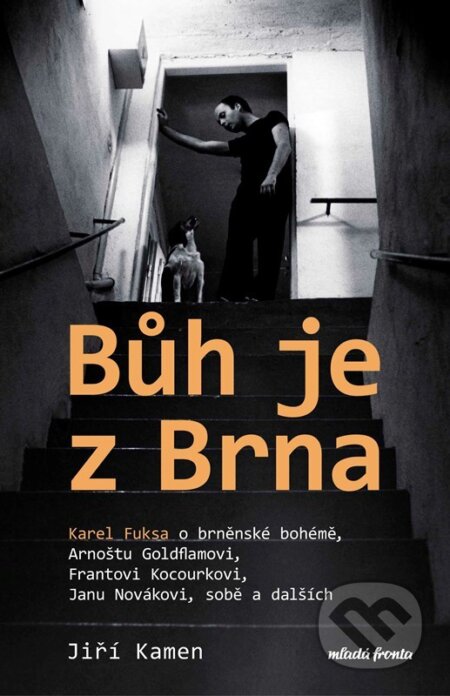 E-kniha: Bůh je z Brna (Jiří Kamen a Karel Fuksa). Mladá fronta, 2022 E-kniha: Bůh je z Brna (Jiří Kamen a Karel Fuksa). Mladá fronta, 2022