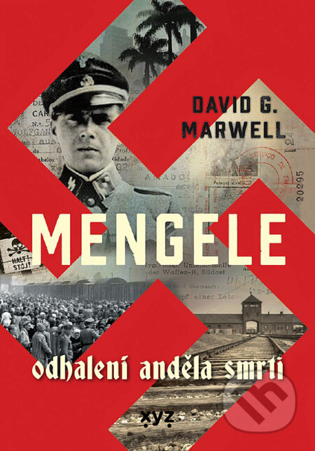 E-kniha: Mengele: Odhalení Anděla smrti (David G. Marwell). XYZ, 2022 E-kniha: Mengele: Odhalení Anděla smrti (David G. Marwell). XYZ, 2022