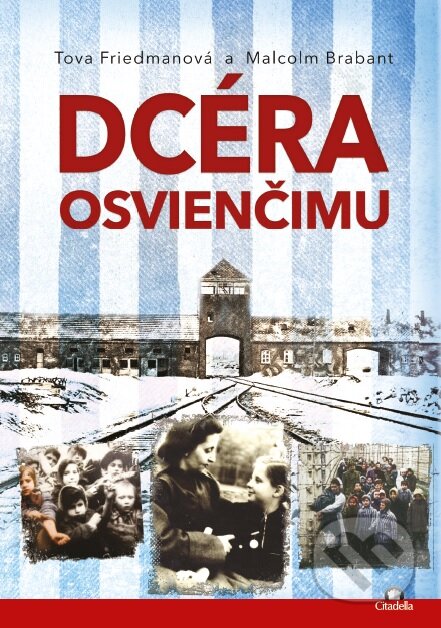 Kniha: Dcéra Osvienčimu (Malcolm Brabant a Tova Friedman), 2023 Kniha: Dcéra Osvienčimu (Malcolm Brabant a Tova Friedman), 2023