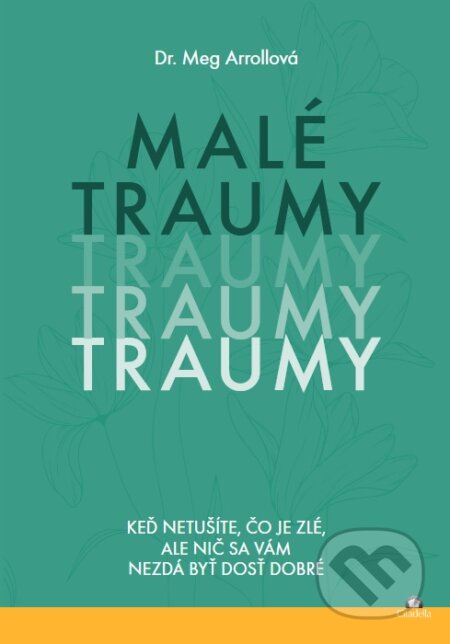 Kniha: Malé traumy (Meg Arroll). Citadella, 2023 Kniha: Malé traumy (Meg Arroll). Citadella, 2023