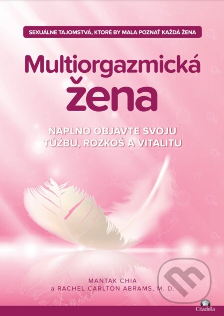 Kniha: Multiorgazmická žena (Mantak Chia). Citadella, 2024 Kniha: Multiorgazmická žena (Mantak Chia). Citadella, 2024