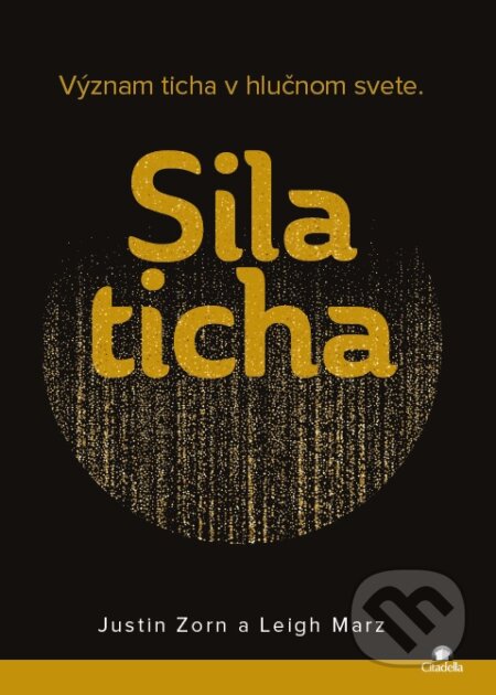 Kniha: Sila ticha (Justin Zorn a Leigh Marz). Citadella, 2023 Kniha: Sila ticha (Justin Zorn a Leigh Marz). Citadella, 2023