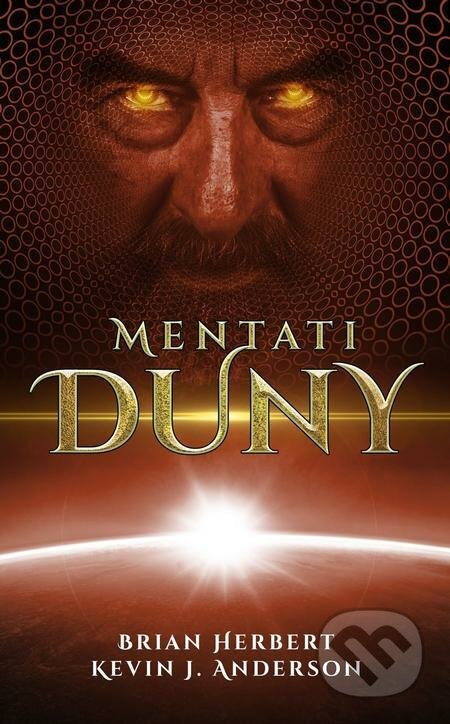 E-kniha: Mentati Duny (Brian Herbert a Kevin J. Anderson). Baronet, 2022 E-kniha: Mentati Duny (Brian Herbert a Kevin J. Anderson). Baronet, 2022