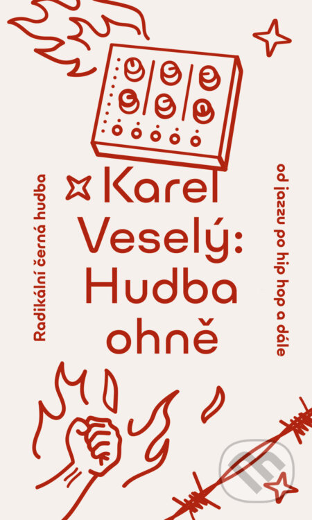 E-kniha: Hudba ohně (Karel Veselý). Paseka, 2022 E-kniha: Hudba ohně (Karel Veselý). Paseka, 2022