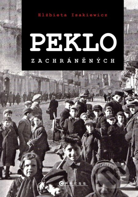 E-kniha: Peklo zachráněných (Elżbieta Isakiewicz). CPRESS, 2022 E-kniha: Peklo zachráněných (Elżbieta Isakiewicz). CPRESS, 2022
