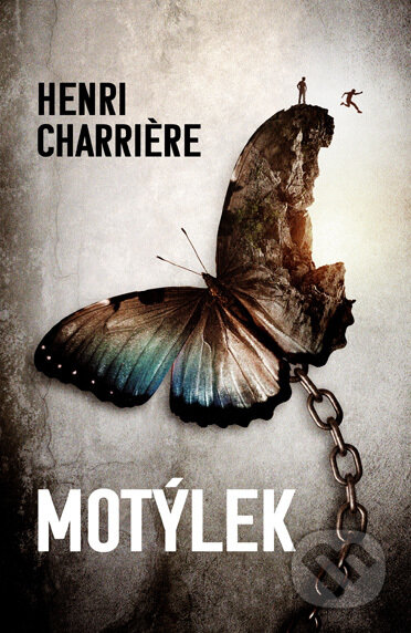 E-kniha: Motýlek (Henri Charriére). Kontrast Vintage, 2022 E-kniha: Motýlek (Henri Charriére). Kontrast Vintage, 2022