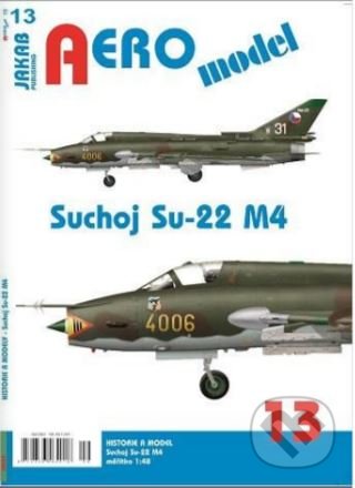Kniha: AEROmodel 13 - Suchoj Su-22 M4 (Jakab). Jakab, 2022 Kniha: AEROmodel 13 - Suchoj Su-22 M4 (Jakab). Jakab, 2022