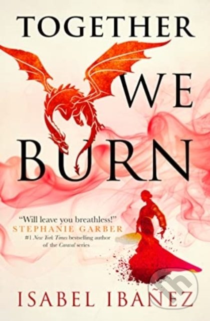 Kniha: Together We Burn (Isabel Ibanez). Titan Books, 2022 Kniha: Together We Burn (Isabel Ibanez). Titan Books, 2022