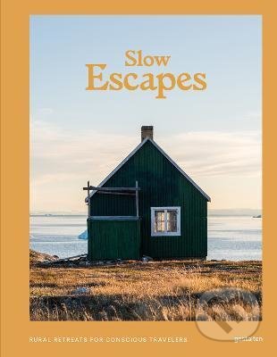 Kniha: Slow Escapes (Gestalten Verlag). Gestalten Verlag, 2022 Kniha: Slow Escapes (Gestalten Verlag). Gestalten Verlag, 2022