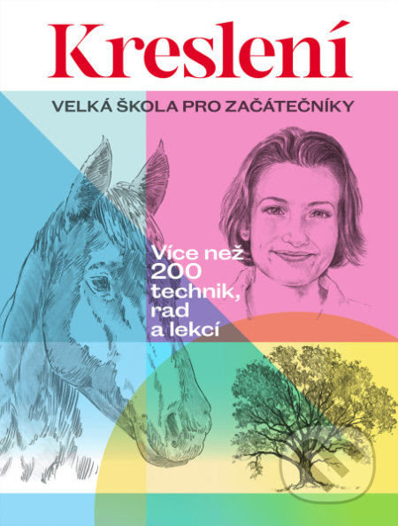 Kniha: Kreslení: Velká škola pro začátečníky (Walter Foster). Slovart CZ, 2022 Kniha: Kreslení: Velká škola pro začátečníky (Walter Foster). Slovart CZ, 2022