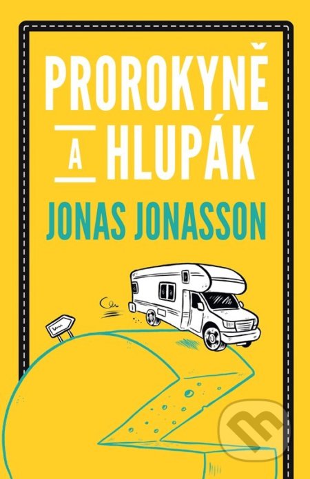 Kniha: Prorokyně a hlupák (Jonas Jonasson). Panteon, 2022 Kniha: Prorokyně a hlupák (Jonas Jonasson). Panteon, 2022
