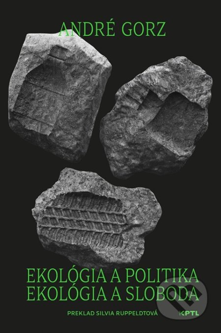 Kniha: Ekológia a politika (André Gorz). Apart, Display, Kapitál, 2022 Kniha: Ekológia a politika (André Gorz). Apart, Display, Kapitál, 2022