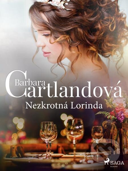 E-kniha: Nezkrotná Lorinda (Barbara Cartlandová). Saga Egmont E-kniha: Nezkrotná Lorinda (Barbara Cartlandová). Saga Egmont