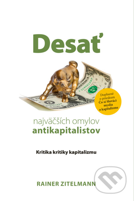 Kniha: Desať najväčších omylov antikapitalistov (Rainer Zitelmann). MAFRA Slovakia, 2022 Kniha: Desať najväčších omylov antikapitalistov (Rainer Zitelmann). MAFRA Slovakia, 2022