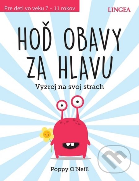 Kniha: Hoď obavy za hlavu (Poppy O’Neill). Lingea, 2022 Kniha: Hoď obavy za hlavu (Poppy O’Neill). Lingea, 2022