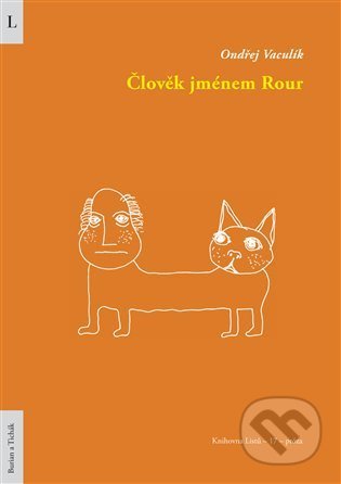 Kniha: Člověk jménem Rour (Ondřej Vaculík). Burian a Tichák, 2022 Kniha: Člověk jménem Rour (Ondřej Vaculík). Burian a Tichák, 2022