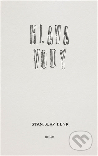 Kniha: Hlava vody (Stanislav Denk). Mgr. Pavel Kotrla, 2022 Kniha: Hlava vody (Stanislav Denk). Mgr. Pavel Kotrla, 2022