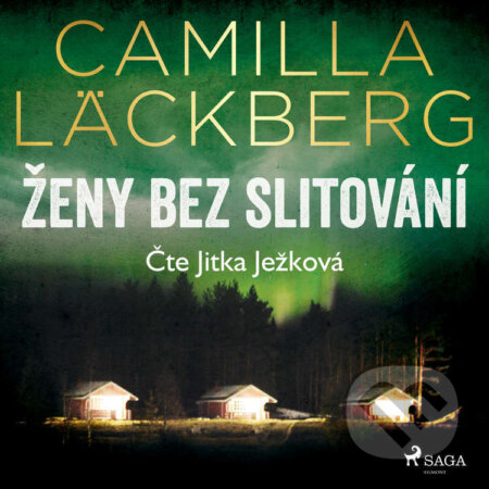 Audiokniha: Ženy bez slitování (Camilla Läckberg). Saga Egmont, 2022 Audiokniha: Ženy bez slitování (Camilla Läckberg). Saga Egmont, 2022