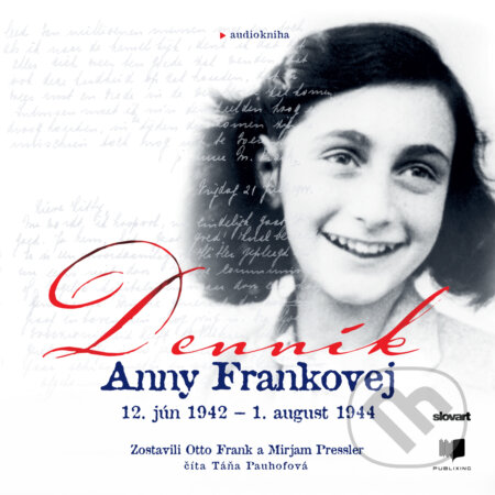 Audiokniha: Denník Anny Frankovej (Mirjam Pressler a Otto H. Frank). Publixing, Slovart, 2022 Audiokniha: Denník Anny Frankovej (Mirjam Pressler a Otto H. Frank). Publixing, Slovart, 2022