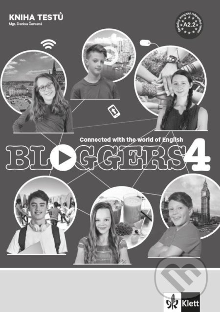 Kniha: Bloggers 4 (A2.2) – kniha testů (Klett). Klett, 2022 Kniha: Bloggers 4 (A2.2) – kniha testů (Klett). Klett, 2022