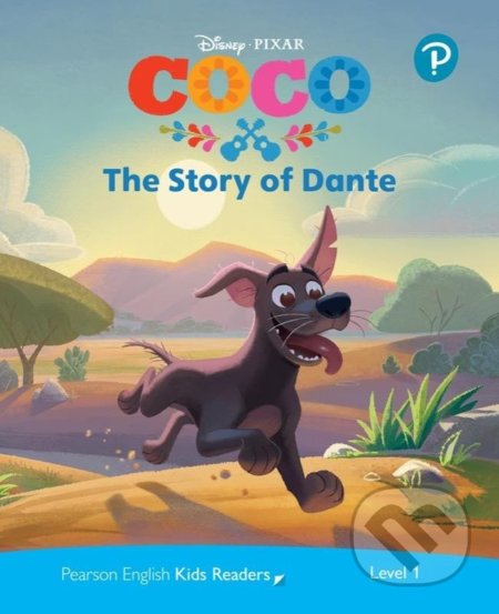 Kniha: Pearson English Kids Readers: Level 1 - The Story of Dante (DISNEY) (Lucia Fonceca). Pearson, 2021 Kniha: Pearson English Kids Readers: Level 1 - The Story of Dante (DISNEY) (Lucia Fonceca). Pearson, 2021