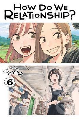 Kniha: How Do We Relationship? 6 (Tamifull). Viz Media, 2022 Kniha: How Do We Relationship? 6 (Tamifull). Viz Media, 2022