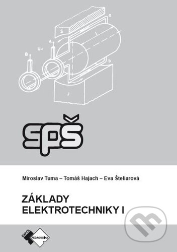 Kniha: Základy elektrotechniky I. (Eva Šteliarová, Miroslav Tuma a Tomáš Hajach). Expol Pedagogika, 2022 Kniha: Základy elektrotechniky I. (Eva Šteliarová, Miroslav Tuma a Tomáš Hajach). Expol Pedagogika, 2022