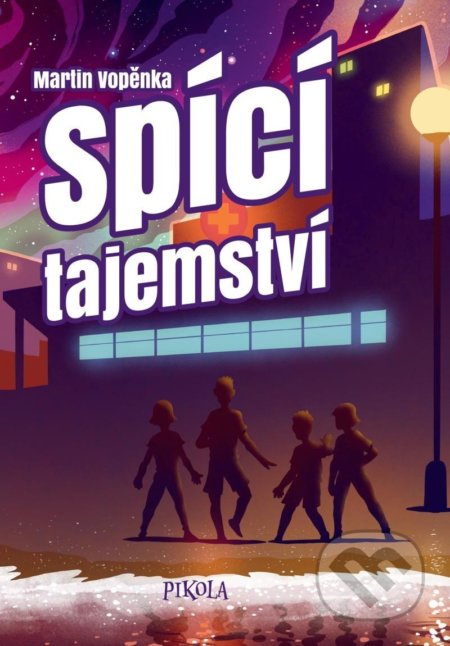 Kniha: Spící tajemství (Martin Vopěnka). Pikola, 2022 Kniha: Spící tajemství (Martin Vopěnka). Pikola, 2022