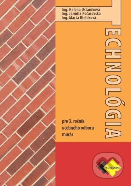 Kniha: Technológia pre 3. ročník učebného odboru murár (Helena Ustaníková, Jarmila Počarovská a Marta Bieleková). Expol Pedagogika, 2022 Kniha: Technológia pre 3. ročník učebného odboru murár (Helena Ustaníková, Jarmila Počarovská a Marta Bieleková). Expol Pedagogika, 2022