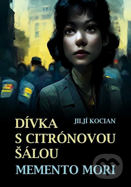 E-kniha: Dívka s citrónovou šálou / Memento mori (Jiljí Kocian). E-knihy jedou E-kniha: Dívka s citrónovou šálou / Memento mori (Jiljí Kocian). E-knihy jedou