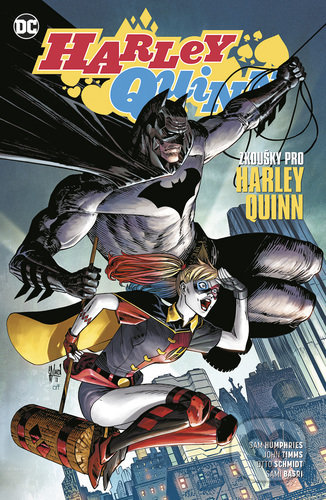 Kniha: Harley Quinn 3: Zkoušky pro Harley Quinn (John Timms, Otto Schmidt a Sam Humphries). BB/art, 2022 Kniha: Harley Quinn 3: Zkoušky pro Harley Quinn (John Timms, Otto Schmidt a Sam Humphries). BB/art, 2022