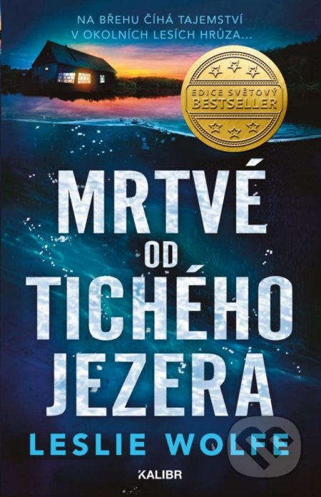 Kniha: Mrtvé od Tichého jezera (Leslie Wolfe). Kalibr, 2022 Kniha: Mrtvé od Tichého jezera (Leslie Wolfe). Kalibr, 2022