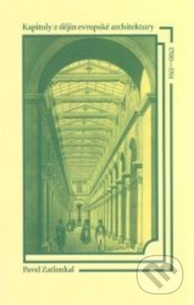 Kniha: Kapitoly z dějin evropské architektury 1700-1914 (Pavel Zatloukal). Ostravská univerzita, 2022 Kniha: Kapitoly z dějin evropské architektury 1700-1914 (Pavel Zatloukal). Ostravská univerzita, 2022