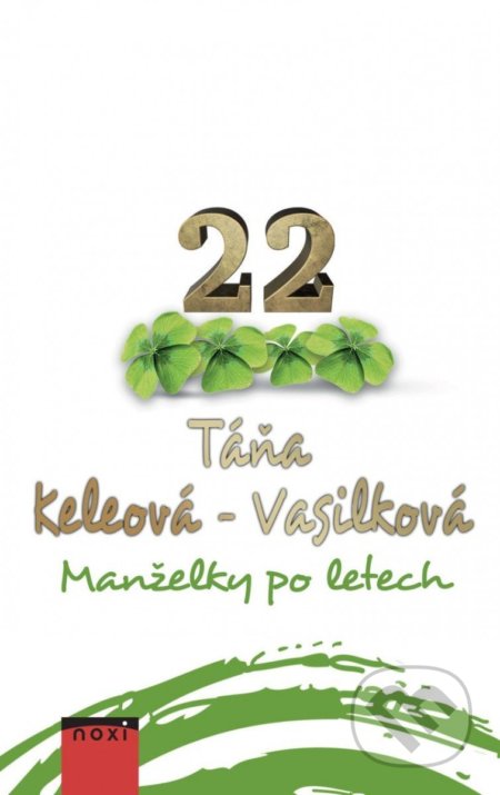 Kniha: Manželky po letech (Táňa Keleová-Vasilková). NOXI, 2022 Kniha: Manželky po letech (Táňa Keleová-Vasilková). NOXI, 2022