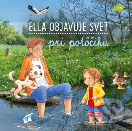 Kniha: Ella objavuje svet: Pri potôčiku (Sandra Grimm). Fortuna Libri, 2022 Kniha: Ella objavuje svet: Pri potôčiku (Sandra Grimm). Fortuna Libri, 2022