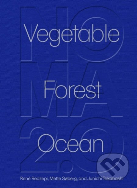 Kniha: Noma 2.0 (Rene Redzepi, Junichi Takahashi a Mette Soberg). Artisan Division of Workman, 2022 Kniha: Noma 2.0 (Rene Redzepi, Junichi Takahashi a Mette Soberg). Artisan Division of Workman, 2022