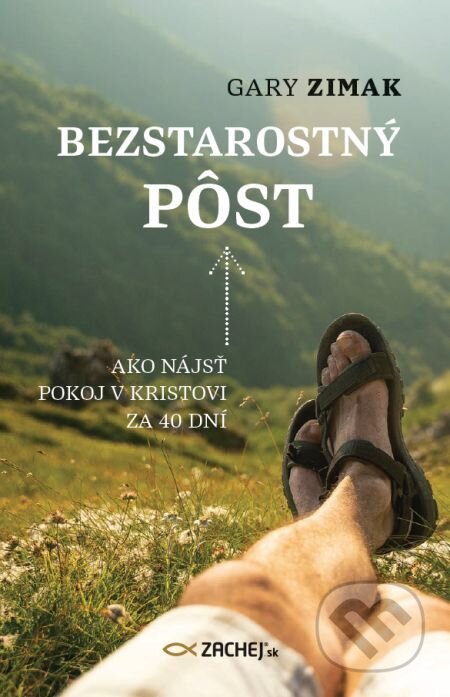 E-kniha: Bezstarostný pôst (Gary Zimak). Zachej, 2020 E-kniha: Bezstarostný pôst (Gary Zimak). Zachej, 2020