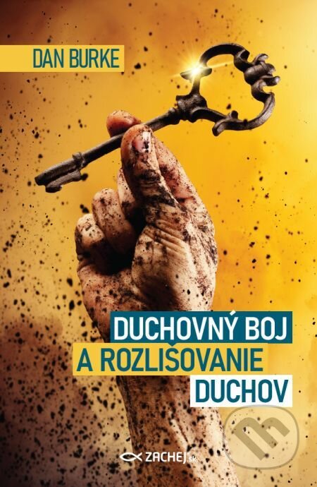 E-kniha: Duchovný boj a rozlišovanie duchov (Dan Burke). Zachej, 2021 E-kniha: Duchovný boj a rozlišovanie duchov (Dan Burke). Zachej, 2021