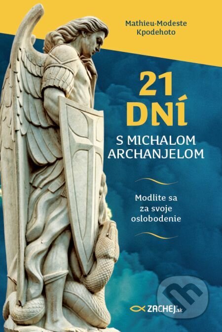E-kniha: 21 dní s Michalom Archanjelom (Mathieu-Modeste Kpodehoto). Zachej, 2021 E-kniha: 21 dní s Michalom Archanjelom (Mathieu-Modeste Kpodehoto). Zachej, 2021