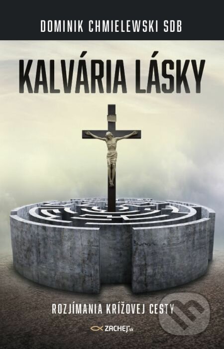 E-kniha: Kalvária lásky (Dominik Chmielewski). Zachej, 2020 E-kniha: Kalvária lásky (Dominik Chmielewski). Zachej, 2020