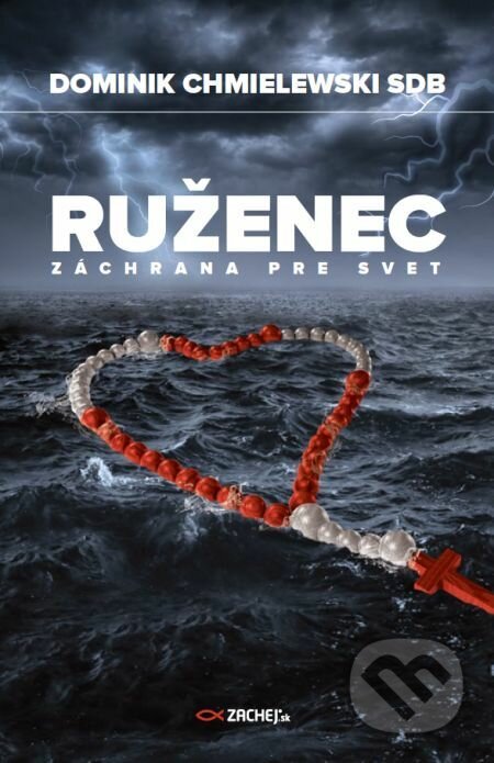 E-kniha: Ruženec - záchrana pre svet (Dominik Chmielewski). Zachej, 2021 E-kniha: Ruženec - záchrana pre svet (Dominik Chmielewski). Zachej, 2021