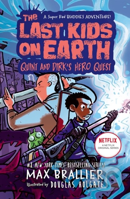 Kniha: The Last Kids on Earth: Quint and Dirks Hero Quest (Max Brallier). HarperCollins, 2022 Kniha: The Last Kids on Earth: Quint and Dirks Hero Quest (Max Brallier). HarperCollins, 2022