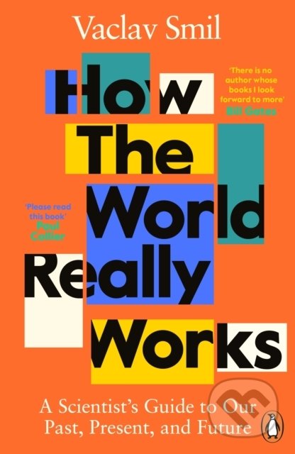 Kniha: How the World Really Works (Vaclav Smil). Penguin Books, 2022 Kniha: How the World Really Works (Vaclav Smil). Penguin Books, 2022