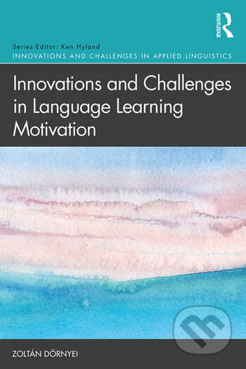 Kniha: Innovations and Challenges in Language Learning Motivation (Zoltán Dörnyei). Routledge, 2020 Kniha: Innovations and Challenges in Language Learning Motivation (Zoltán Dörnyei). Routledge, 2020