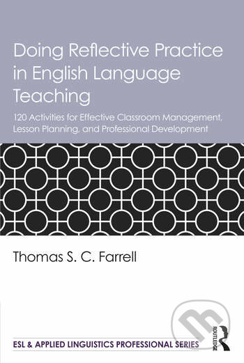 Kniha: Doing Reflective Practice in English Language Teaching (Thomas S.C. Farrell). Routledge, 2021 Kniha: Doing Reflective Practice in English Language Teaching (Thomas S.C. Farrell). Routledge, 2021