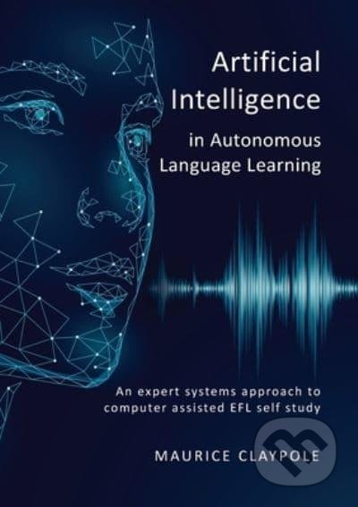 Artificial Intelligence in Autonomous Language Learning - Maurice Claypole, LinguaBooks, 2020