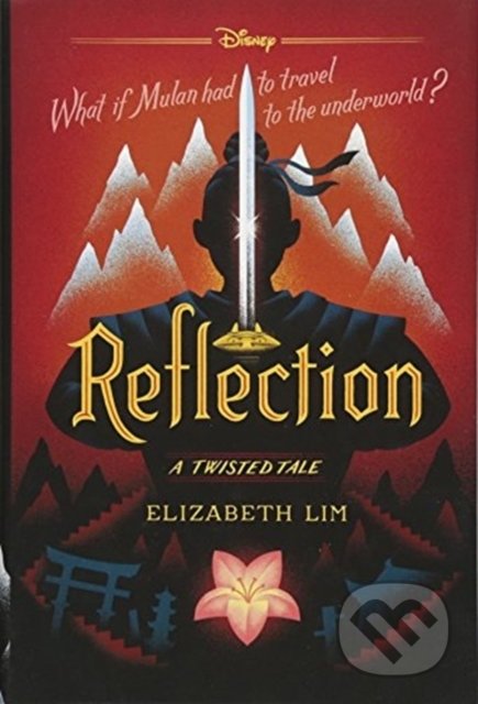 Kniha: Reflection: A Twisted Tale (Elizabeth Lim). Disney-Hyperion, 2018 Kniha: Reflection: A Twisted Tale (Elizabeth Lim). Disney-Hyperion, 2018