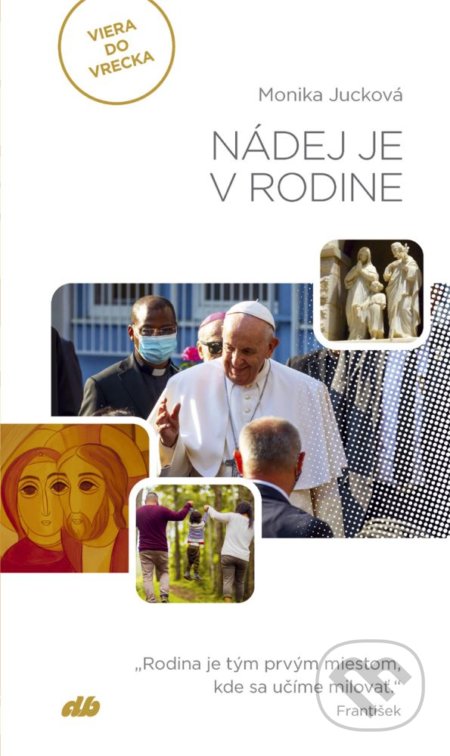 Kniha: Nádej je v rodine (Monika Jucková). Don Bosco, 2022 Kniha: Nádej je v rodine (Monika Jucková). Don Bosco, 2022