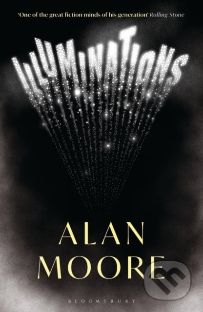 Kniha: Illuminations (Alan Moore). Bloomsbury, 2022 Kniha: Illuminations (Alan Moore). Bloomsbury, 2022