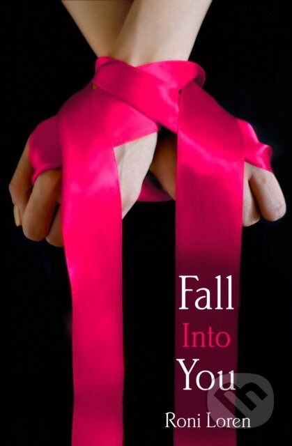 E-kniha: Fall Into You (Roni Loren). HarperCollins, 2013 E-kniha: Fall Into You (Roni Loren). HarperCollins, 2013